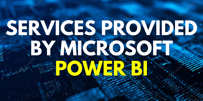 Services provided by Microsoft Power BI