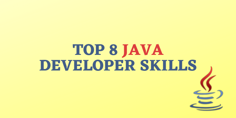 Top 8 Java developer skills