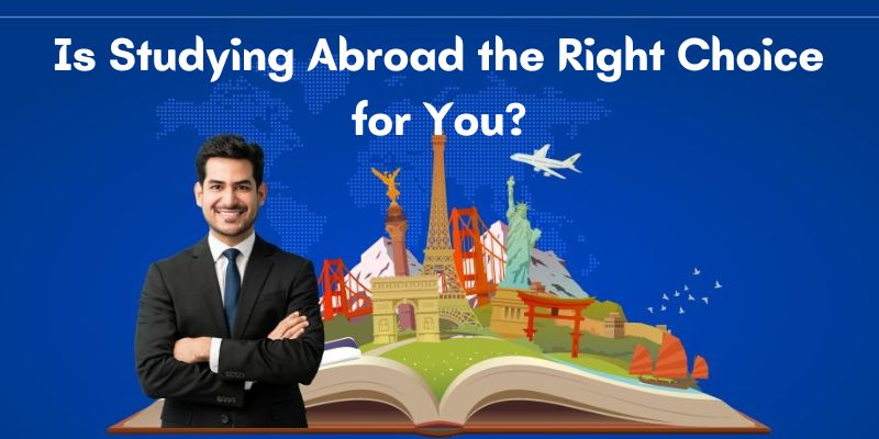 Is Studying Abroad the Right Choice for You?